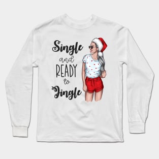 Single and ready to Jingle Christmas single girl family vacation Long Sleeve T-Shirt